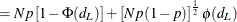 $\displaystyle = Np\left[ 1 - \Phi (d_ L) \right] + \left[ N p (1-p) \right]^\frac {1}{2} \phi (d_ L)  $