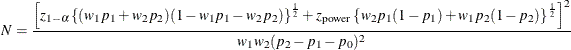 \[  N = \frac{ \left[ z_{1-\alpha } \left\{  (w_1 p_1 + w_2 p_2) (1 - w_1 p_1 - w_2 p_2) \right\} ^\frac {1}{2} + z_{\mr {power}} \left\{  w_2 p_1 (1 - p_1) + w_1 p_2 (1 - p_2) \right\} ^\frac {1}{2} \right]^2 }{ w_1 w_2 (p_2 - p_1 - p_0)^2 }  \]