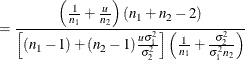 $\displaystyle = \frac{\left(\frac{1}{n_1} + \frac{u}{n_2}\right) (n_1+n_2-2)}{\left[(n_1-1) + (n_2-1)\frac{u\sigma _1^2}{\sigma _2^2}\right] \left(\frac{1}{n_1} + \frac{\sigma _2^2}{\sigma _1^2n_2}\right)}  $