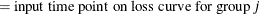 $\displaystyle = \mbox{input time point on loss curve for group \Mathtext{j}}  $