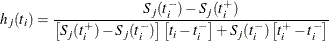 \[  h_ j(t_ i) = \frac{S_ j(t_ i^{-}) - S_ j(t_ i^{+})}{\left[ S_ j(t_ i^{+}) - S_ j(t_ i^{-}) \right] \left[ t_ i - t_ i^{-} \right] + S_ j(t_ i^{-}) \left[ t_ i^{+} - t_ i^{-} \right]}  \]