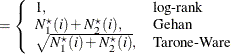 $\displaystyle = \left\{  \begin{array}{ll} 1, &  \mbox{log-rank} \\ N_1^\star (i) + N_2^\star (i), &  \mbox{Gehan} \\ \sqrt {N_1^\star (i) + N_2^\star (i)}, &  \mbox{Tarone-Ware} \\ \end{array} \right.  $