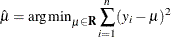 \[  \hat\mu = {\arg \min }_{\mu \in \mb {R}} \sum _{i=1}^ n(y_ i-\mu )^2  \]