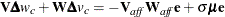 $\displaystyle \bV \bDelta w_ c + \bW \bDelta v_ c = - \bV _{\mathit{aff}} \bW _{\mathit{aff}} \mb {e} + \sigma \bm {\mu } \mb {e} $