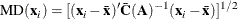 \[ \mr {MD}(\mb {x}_ i) = [(\mb {x}_ i - \bar{\mb {x}})^{\prime } \bar{\bC }(\bA )^{-1}(\mb {x}_ i - {\bar{\mb {x}}})]^{1 / 2}  \]