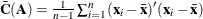 $ \bar{\bC }(\bA ) = {\frac1{n-1}}\sum _{i=1}^ n (\mb {x}_ i - {\bar{\mb {x}}})^{\prime } (\mb {x}_ i - {\bar{\mb {x}}})$