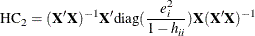 \[  \mbox{HC}_2 = (\mb {X}’\mb {X})^{-1} \mb {X^{\prime }} \mbox{diag}(\frac{e_ i^2}{1-h_{ii}})\mb {X} (\mb {X}’\mb {X})^{-1}  \]