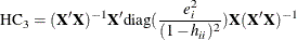 \[  \mbox{HC}_3 = (\mb {X}’\mb {X})^{-1} \mb {X^{\prime }} \mbox{diag}(\frac{e_ i^2}{(1-h_{ii})^2})\mb {X} (\mb {X}’\mb {X})^{-1}  \]