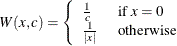 $ W(x,c) = \left\{  \begin{array}{ll} {1\over c} & {\mbox{ if }} x = 0 \\ {1\over |x|} &  {\mbox{ otherwise }} \end{array} \right. $