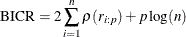 \[  \mbox{BICR} = 2\sum _{i=1}^ n \rho (r_{i:p}) + p \log (n)  \]