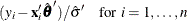 $\displaystyle  (y_ i - \mb {x}_ i’{\hat\btheta }’) / {\hat\sigma }’ \  \  \   {\mbox{ for }} i=1,\ldots ,n  $