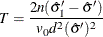 \[  T = {2n( {\hat\sigma }_{1}’ - {\hat\sigma }’) \over v_0 d^2 ({\hat\sigma }’)^2}  \]
