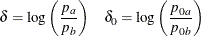 \[  \delta = \mr {log} \left( \frac{p_{a}}{p_{b}} \right) \, \, \, \, \, \, \, \,  \delta _{0} = \mr {log} \left( \frac{p_{0a}}{p_{0b}} \right)  \]