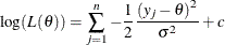 \[  \mr {log} (L(\theta )) = \sum _{j=1}^{n} -\frac{1}{2} \frac{{(y_ j-\theta )}^{2}}{\sigma ^{2}} + c  \]