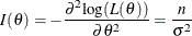 \[  I(\theta ) = - \frac{ {\partial }^{2} \mr {log}( L(\theta )) }{ \partial {\theta }^{2} } = \frac{n}{\sigma ^{2}}  \]