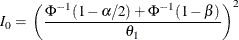 \[  I_{0} = \,  \left( \frac{ {\Phi }^{-1}(1-\alpha /2) + {\Phi }^{-1}(1-\beta ) }{ \theta _1 } \right)^{2}  \]