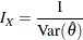 \[  I_{X} = \frac{1}{\mr {Var}( \hat{\theta })}  \]