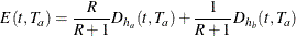 \[  E(t, T_ a) = \frac{R}{R+1} D_{h_ a}(t, T_ a) + \frac{1}{R+1} D_{h_ b}(t, T_ a)  \]