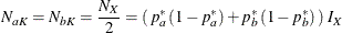 \[  N_{aK} = N_{bK} = \frac{N_{X}}{2} = \left( \,  p^{*}_{a} \,  (1-p^{*}_{a}) + p^{*}_{b} \,  (1-p^{*}_{b}) \,  \right) \,  I_{X}  \]