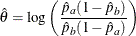 \[  \hat\theta = \mr {log} \left( \frac{\hat p_{a} (1-\hat p_{b})}{\hat p_{b} (1-\hat p_{a})} \right)  \]