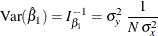 \[  \mr {Var} ( {\hat\beta }_{1} ) = {I^{-1}_{\beta _{1}}} = \sigma ^{2}_{y} \, \,  \frac{1}{N \,  \sigma ^{2}_{x}}  \]