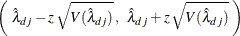 \[  \left( \;  {\hat\lambda }_{dj} - z \,  \sqrt {V( {\hat\lambda }_{dj} )} \,  , \; \;  {\hat\lambda }_{dj} + z \,  \sqrt {V( {\hat\lambda }_{dj} )} \;  \right)  \]