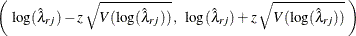 \[  \left( \;  \mbox{log} ({\hat\lambda }_{rj}) - z \,  \sqrt {V( \mbox{log} ({\hat\lambda }_{rj}) )} \,  , \; \;  \mbox{log} ({\hat\lambda }_{rj}) + z \,  \sqrt {V( \mbox{log} ({\hat\lambda }_{rj}) )} \;  \right)  \]