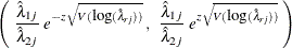 \[  \left( \;  \frac{{\hat\lambda }_{1j}}{{\hat\lambda }_{2j}} \;  e^{ -z \sqrt { V( \mbox{log} ({\hat\lambda }_{rj}) ) } } \,  , \; \;  \frac{{\hat\lambda }_{1j}}{{\hat\lambda }_{2j}} \;  e^{ z \sqrt { V( \mbox{log} ({\hat\lambda }_{rj}) ) } } \;  \right)  \]