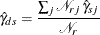 \[  {\hat\gamma }_{ds} = \frac{ \sum _{j} {\mathcal N}_{rj} \,  {\hat\gamma }_{sj} }{ {\mathcal N}_{r} }  \]