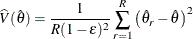 \[  \widehat{V}(\hat{\theta }) = \frac{1}{R(1-\epsilon )^2} \sum _{r=1}^ R \left( \hat{\theta }_ r - \hat{\theta } \right)^2  \]