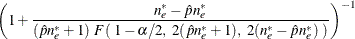 $\displaystyle  \left( 1 + \frac{n_ e^* - \hat{p} n_ e^*}{(\hat{p} n_ e^* + 1) ~  F(~ 1-\alpha /2, ~  2(\hat{p} n_ e^* + 1), ~  2(n_ e^* - \hat{p} n_ e^*) ~ )} \right)^{-1}  $