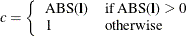 \[  c=\left\{  {\begin{array}{ll} \mbox{ABS($\mb {l}$)} &  \mbox{if ABS($\mb {l}$)} > 0 \\ 1 &  \mbox{otherwise} \end{array} } \right.  \]