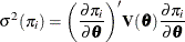 \[  \sigma ^2({\pi }_ i) = \biggl ( \frac{\partial \pi _ i}{\partial \btheta } \biggr )’ \bV ({\btheta }) \frac{\partial \pi _ i}{\partial \btheta }  \]