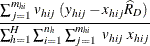 $\displaystyle  \frac{\sum _{j=1}^{m_{hi}}v_{hij}~ (y_{hij}- x_{hij}\widehat{R}_ D) }{\sum _{h=1}^ H\sum _{i=1}^{n_ h} \sum _{j=1}^{m_{hi}} ~  v_{hij} ~  x_{hij}} $