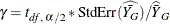 \[  \gamma = t_{\mi {df},\, \, \alpha /2} * \mbox{StdErr}(\widehat{{\bar{Y_ G}}}) / \widehat{\bar{Y}}_ G  \]