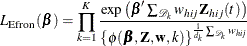 \[  L_{\text {Efron}}({\bbeta })=\prod _{k=1}^{K} \frac{ \exp \left( \bbeta \sum _{\mc {D}_ k} w_{hij} \bZ _{hij}(t) \right) }{ \left\{  \phi (\bbeta , \mb Z, \mb w, k) \right\} ^{\frac{1}{d_ k}\sum _{\mc {D}_ k} w_{hij}} }  \]