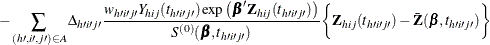 $\displaystyle  - \sum _{(h\prime , i\prime , j\prime ) \in A} \Delta _{h\prime i\prime j\prime } \frac{w_{h\prime i\prime j\prime }Y_{hij}(t_{h\prime i\prime j\prime }) \exp \left( \bbeta  \bZ _{hij}(t_{h\prime i\prime j\prime }) \right) }{S^{(0)}(\bbeta ,t_{h\prime i\prime j\prime })} \biggl \{ \bZ _{hij}(t_{h\prime i\prime j\prime }) - \bar{\bZ }(\bbeta ,t_{h\prime i\prime j\prime })\biggr \}   $