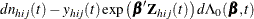 $\displaystyle  dn_{hij}(t) - y_{hij}(t) \exp \left( \bbeta ’ \bZ _{hij}(t) \right) d\Lambda _0(\bbeta ,t)  $