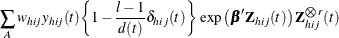 $\displaystyle  \sum _{A} w_{hij} y_{hij}(t) \biggl \{  1- \frac{l-1}{d(t)} \delta _{hij}(t) \biggr \}  \mbox{ exp} \left( \bbeta ’\bZ _{hij}(t) \right) \bZ _{hij}^{\bigotimes r}(t) $