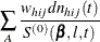 $\displaystyle  \sum _{A} \frac{w_{hij} dn_{hij}(t)}{S^{(0)}(\bbeta ,l,t)}  $