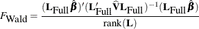 \[  F_{\mbox{Wald}} = \frac{(\mb {L}_{\mbox{Full}}\hat{\bbeta }) (\mb {L}_{\mbox{Full}}\widehat{\mb {V}} \mb {L}_{\mbox{Full}})^{-1} (\mb {L}_{\mbox{Full}}\hat{\bbeta }) }{\mbox{rank}(\mb {L})}  \]