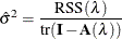 \[  \hat{\sigma }^2 = \frac{\mr {RSS}(\lambda )}{\mr {tr}(\mb {I} - \mb {A}(\lambda ))}  \]