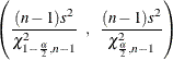 \[  \left(\frac{(n-1)s^2}{\chi _{1-\frac{\alpha }{2},n-1}^2} \; \;  , \; \;  \frac{(n-1)s^2}{\chi _{\frac{\alpha }{2},n-1}^2}\right)  \]