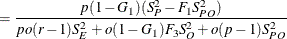 $\displaystyle  = \frac{p(1-G_1)(S^2_ P - F_1 S^2_{PO})}{ po(r-1)S^2_ E + o(1-G_1)F_3 S^2_ O + o(p-1)S^2_{PO}}  $