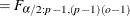 $\displaystyle  = F_{\alpha /2:p-1,(p-1)(o-1)}  $