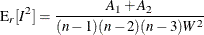 \[  \mr {E}_ r[I^2] = \frac{A_1+A_2}{(n-1)(n-2)(n-3)W^2}  \]