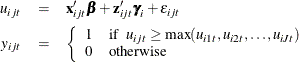 \begin{eqnarray*}  u_{ijt} & =&  \mb {x}_{ijt}’\bbeta + \mb {z}_{ijt}’\bgamma _ i+ \epsilon _{ijt}\\ y_{ijt}& =& \left\{ \begin{array}{ll} 1 &  \mbox{if}~ ~  u_{ijt}\ge \max (u_{i1t}, u_{i2t}, \ldots , u_{iJt})\\ 0 &  \mbox{otherwise} \end{array}\right. \end{eqnarray*}