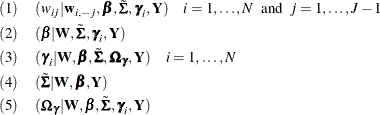 \begin{eqnarray*} & (1)& (w_{ij} | \mb {w}_{i,-j}, \bbeta , \tilde\bSigma , \bgamma _ i, \bY ) ~ ~ ~ ~  i=1,\ldots , N ~ ~ \mbox{and}~ ~  j=1,\ldots , J-1 \\ & (2)& (\bbeta | \bW , \tilde\bSigma , \bgamma _ i, \bY ) \\ & (3)& (\bgamma _ i | \bW , \bbeta , \tilde\bSigma ,\bOmega _{\bgamma }, \bY ) ~ ~ ~ ~  i=1,\ldots , N \\ & (4)& (\tilde\bSigma | \bW , \bbeta , \bY ) \\ & (5)& (\bOmega _{\bgamma } | \bW , \bbeta ,\tilde\bSigma ,\bgamma _ i, \bY ) \end{eqnarray*}