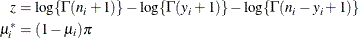 \begin{align*}  z & = \log \{ \Gamma (n_ i+1)\}  - \log \{ \Gamma (y_ i+1)\}  - \log \{ \Gamma (n_ i-y_ i+1)\} \\ \mu ^*_ i & = (1-\mu _ i)\pi \end{align*}