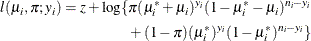 \begin{align*}  l(\mu _ i,\pi ;y_ i) = z + \log \{  & \pi (\mu _ i^* + \mu _ i)^{y_ i} (1 - \mu _ i^* - \mu _ i)^{n_ i - y_ i} \\ & + (1-\pi ) (\mu _ i^*)^{y_ i} (1-\mu _ i^*)^{n_ i - y_ i} \}  \end{align*}